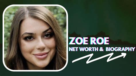 Zoe Roe – Bio, Age & Family Life